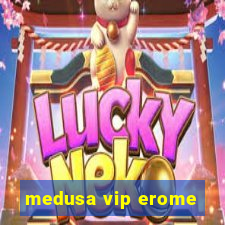 medusa vip erome